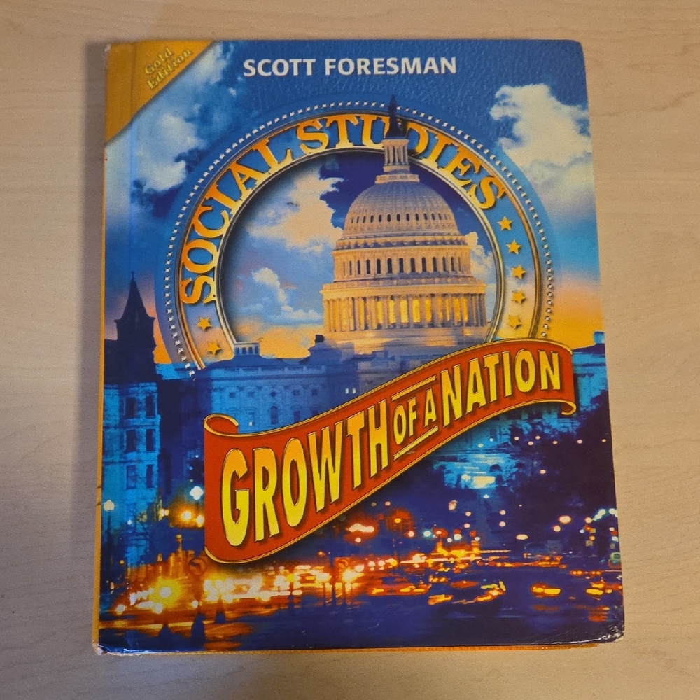 Social Studies - Growth of a Nation Gold Edition by Scott Foresman